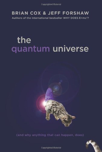 The Quantum Universe And Why Anything That Can Happen Does 1st Brian Cox