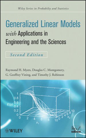 Generalized Linear Models With Applications In Engineering And The Sciences Wiley Series In Probability And Statistics 2nd Raymond H Myers