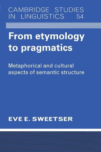 From Etymology To Pragmatics Metaphorical And Cultural Aspects Of Semantic Structure Reprint Eve Sweetser