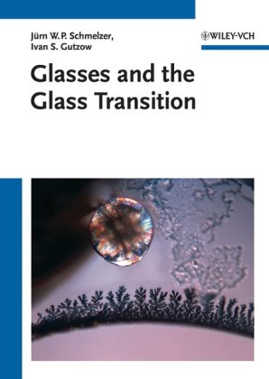 Glasses And The Glass Transition 1st Edition Ivan S Gutzow Oleg V Mazurin