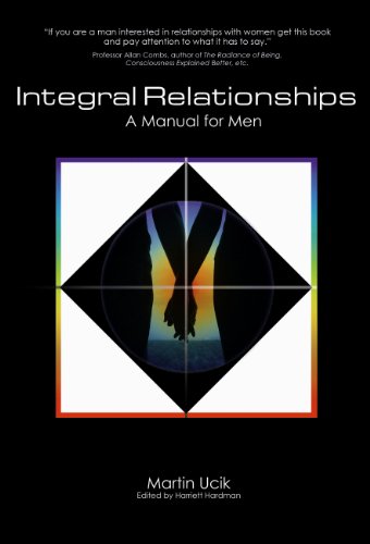 Integral Relationships A Manual For Men 1st Martin Ucik