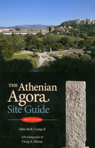 The Athenian Agora Site Guide Guides John Mck Camp Ii Craig A Mauzy