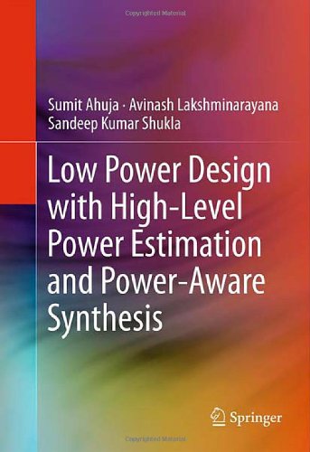 Low Power Design With Highlevel Power Estimation And Poweraware Synthesis 1st Edition Sumit Ahuja