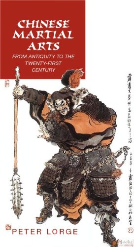 Chinese Martial Arts From Antiquity To The Twentyfirst Century Peter Lorge