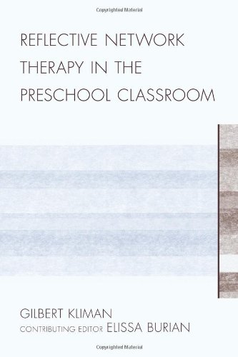 Reflective Network Therapy In The Preschool Classroom Gilbert Kliman
