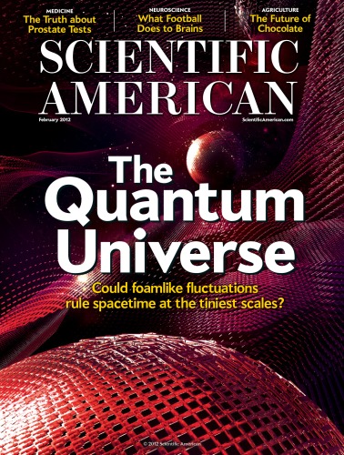 The Quantum Universe Could Foamlike Fluctuations Rule Spacetime At The Tiniest Scales Scientific American O22012 1st Edition Various