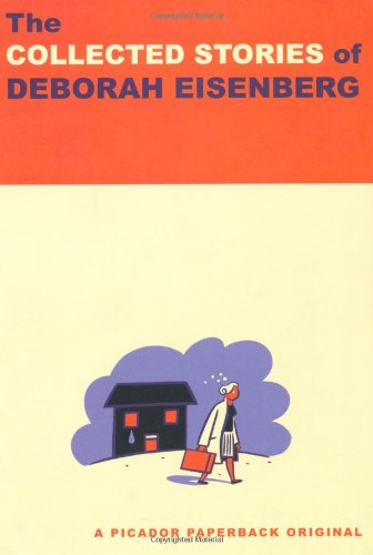 The Collected Stories Of Deborah Eisenberg First Edition Deborah Eisenberg