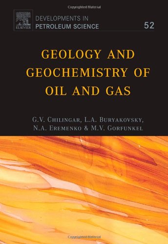 Geology And Geochemistry Of Oil And Gas 1st Edition Chilingar Gv
