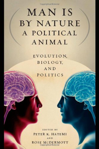 Man Is By Nature A Political Animal Evolution Biology And Politics Peter K Hatemi
