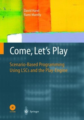 Come Lets Play Scenariobased Programming Using Lscs And The Playengine 1st Edition David Harel