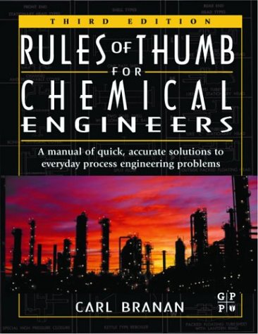 Rules Of Thumb For Chemical Engineers Third Edition 3rd Edition Carl Branan