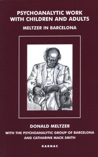Psychoanalytic Work With Children And Adults Meltzer In Barcelona Donald Meltzer