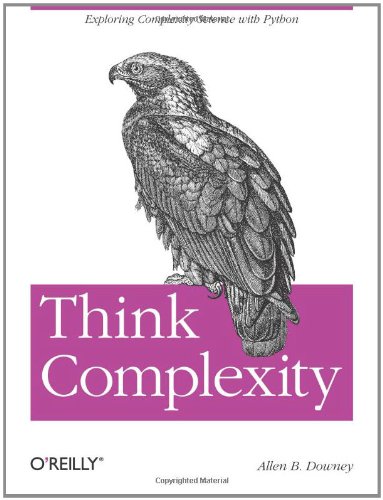 Think Complexity Complexity Science And Computational Modeling 2nd Version 11 Allen B Downey