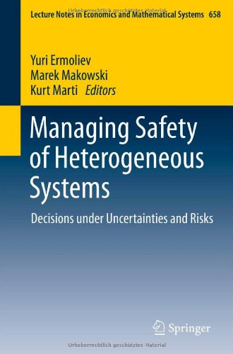 Managing Safety Of Heterogeneous Systems Decisions Under Uncertainties And Risks 1st Edition Yuri Ermoliev