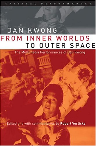 From Inner Worlds To Outer Space The Multimedia Performances Of Dan Kwong Dan Kwong