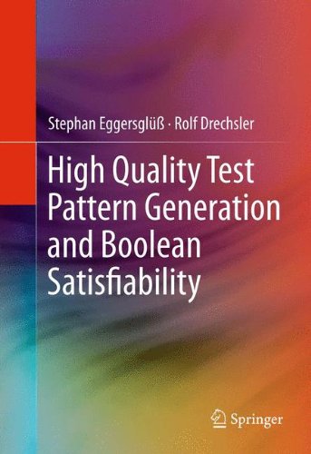 High Quality Test Pattern Generation And Boolean Satisfiability 1st Edition Stephan Eggersgl