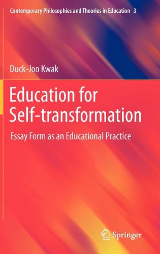 Education For Selftransformation Essay Form As An Educational Practice 1st Edition Duckjoo Kwak Auth