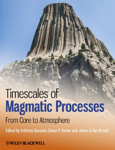 Timescales Of Magmatic Processes From Core To Atmosphere 1st Edition Anthony Dosseto
