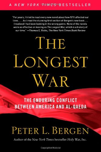 The Longest War The Enduring Conflict Between America And Alqaeda Reprint Peter Bergen