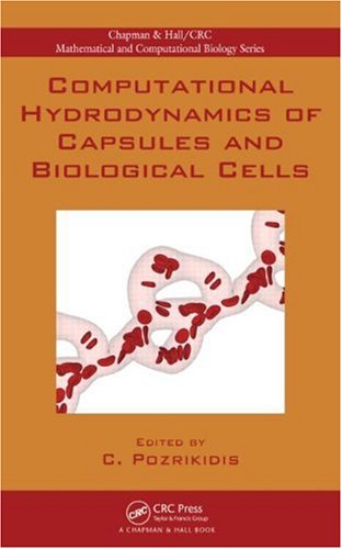Computational Hydrodynamics Of Capsules And Biological Cells Chapman Hall Crc Mathematical Computational Biology 1st Edition Constantine Pozrikidis