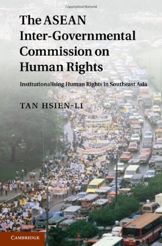 The Asean Intergovernmental Commission On Human Rights Institutionalising Human Rights In Southeast Asia 1st Edition Hsienli Tan
