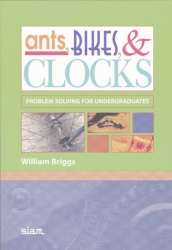 Ants Bikes And Clocks Problem Solving For Undergraduates 2nd Edition William Briggs