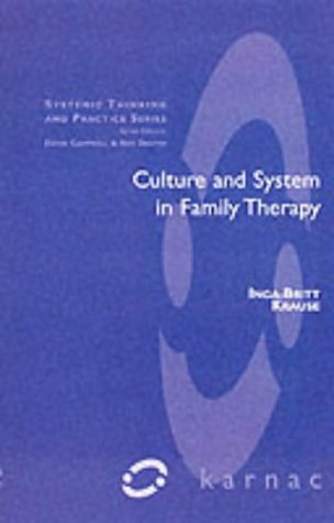 Culture And System In Family Therapy Systemic Thinking And Practice 1st Ingabritt Krause