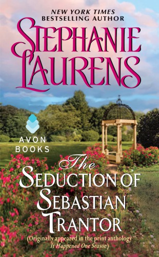 The Seduction Of Sebastian Trantor From It Happened One Season Stephanie Laurens
