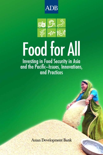 Food For All Investing In Food Security In Asia And The Pacific Issues Innovations And Practices Adb