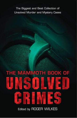 Mammoth Book Of Unsolved Crimes New Ed Roger Wilkes