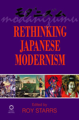 Rethinking Japanese Modernism Edited By Roy Starrs