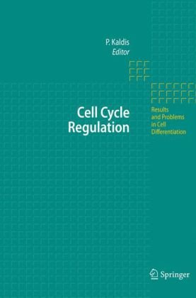 Cell Cycle Regulation Results And Problems In Cell Differentiation 1st Edition Philipp Kaldis
