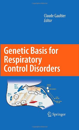 Genetic Basis For Respiratory Control Disorders 1st Edition Claude Gaultier