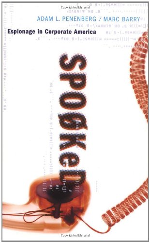 Spooked Espionage In Corporate America Adam Penenberg Marc Barry