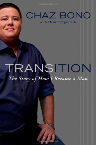 Transition The Story Of How I Became A Man Chaz Bono