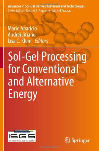 Solgel Processing For Conventional And Alternative Energy 1st Edition Lisa C Klein Auth