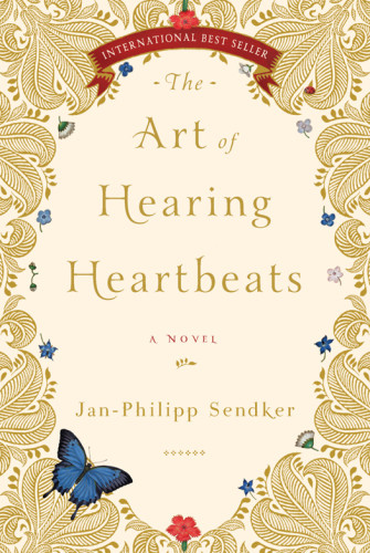 The Art Of Hearing Heartbeats Janphilipp Sendker