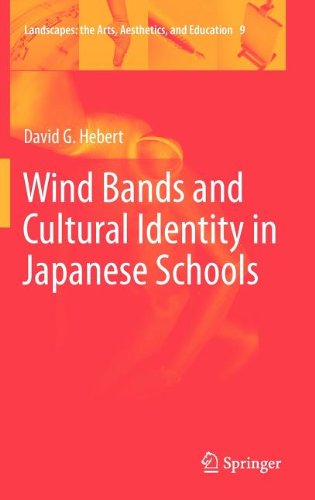 Wind Bands And Cultural Identity In Japanese Schools 1st Edition David G Hebert Auth