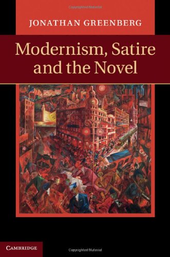 Modernism Satire And The Novel 1st Edition Jonathan Greenberg