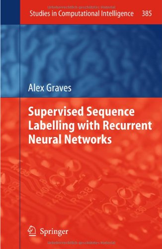 Supervised Sequence Labelling With Recurrent Neural Networks 1st Edition Alex Graves Auth
