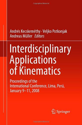 Interdisciplinary Applications Of Kinematics Proceedings Of The International Conference Lima Per January 911 2008 1st Edition Karl Wohlhart Auth