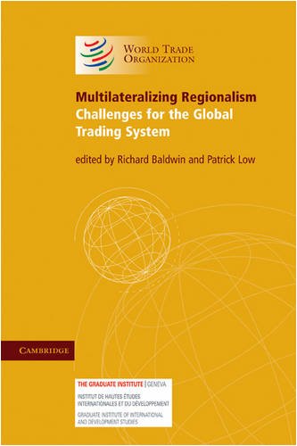 Multilateralizing Regionalism Challenges For The Global Trading System Richard E Baldwin And Patrick Low Editors