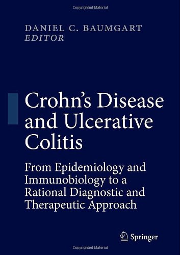 Crohns Disease And Ulcerative Colitis From Epidemiology And Immunobiology To A Rational Diagnostic And Therapeutic Approach 1st Edition Daniel C Baumgart
