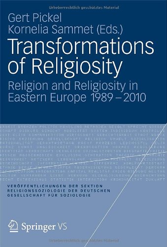 Transformations Of Religiosity Religion And Religiosity In Eastern Europe 1989 2010 1st Edition Gert Pickel