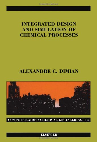 Integrated Design And Simulation Of Chemical Processes 1st Edition Mexandre C Dimian Eds