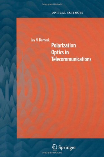 Polarization Optics In Telecommunications Springer Series In Optical Sciences Softcover Reprint Of Hardcover 1st Ed 2005 Jay N Damask