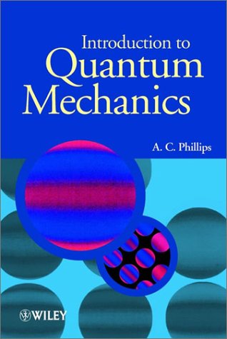 Introduction To Quantum Mechanics 1st Edition A C Phillips