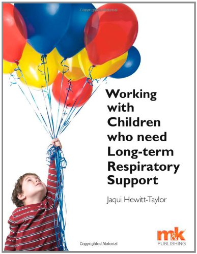 Working With Children Who Need Longterm Respiratory Support Jaqui Hewitttaylor
