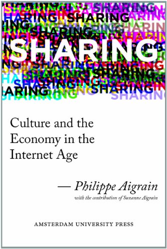 Sharing Culture And The Economy In The Internet Age Philippe Aigrain