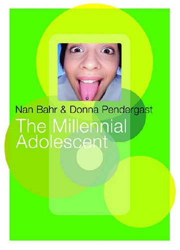 The Millennial Adolescent Nan Bahr Donna Prendergast